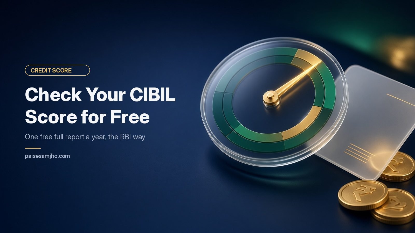 Glass credit score gauge with a gold needle and rupee coins on dark navy, with the headline "Check Your CIBIL Score for Free"